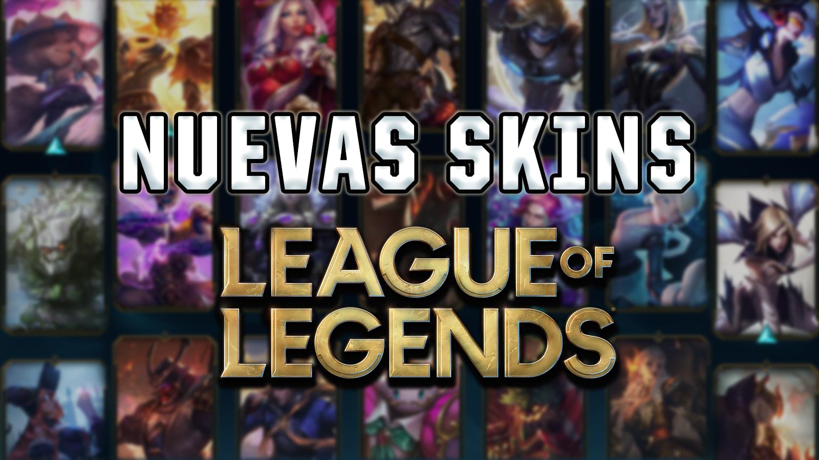 Nuevas skins league of legends parche